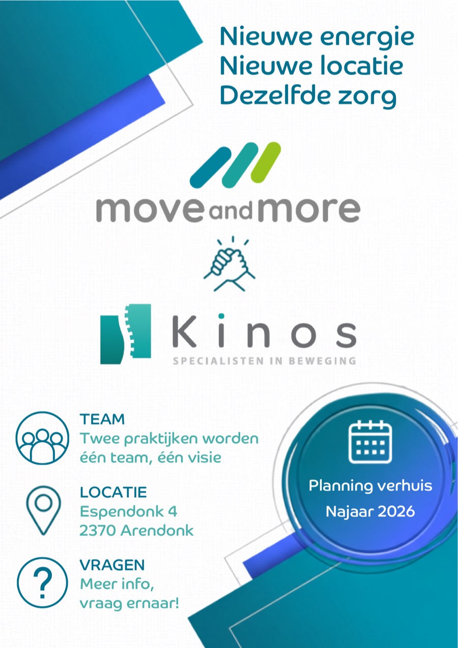 Nieuwe energie, nieuwe locatie, dezelfde zorg. Move and More en KINOS worden één team, één visie. Nieuwe locatie: Espendonk 4, 2370 Arendonk. Planning verhuis: najaar 2026. Meer info? Vraag ernaar!
